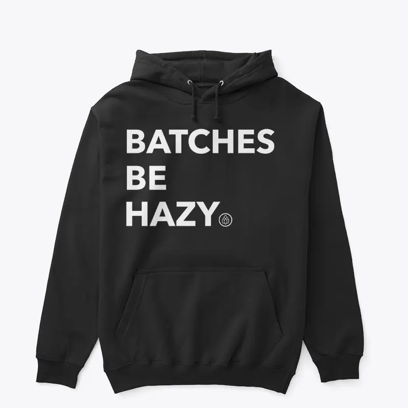 Batches Be Hazy