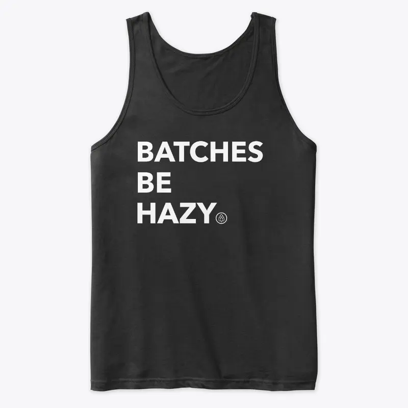 Batches Be Hazy